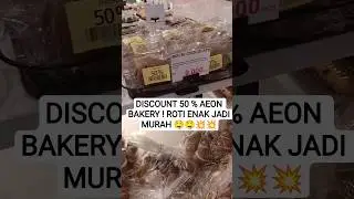 Promo 50% bakery AEON! Wajib borong! 🧁🔥Roti enak setengah harga, buruan sebelum habis! 😱