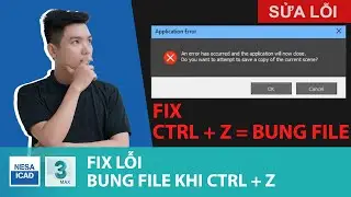 🔰 03| FIX lỖI BUNG FILE KHI CTRL + Z  3DSMAX | DUY BÙI | NESA iCAD ⚜️