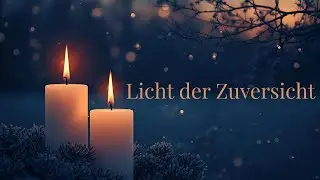 Ein Licht der Zuversicht – Hoffnung und Stille zum 2. Advent