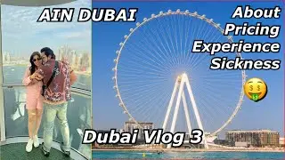 Sabse Bada Wheel😲 AIN DUBAI (Price & all details) DUBAI Vlog 3 | Sejal Vlogs