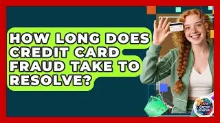 How Long Does Credit Card Fraud Take To Resolve? - Teen Credit Starter