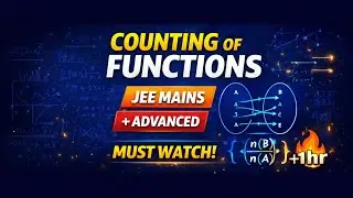 Counting of Functions 🔥 | JEE Mains + Advanced Complete Concept | 1 Hour Masterclass