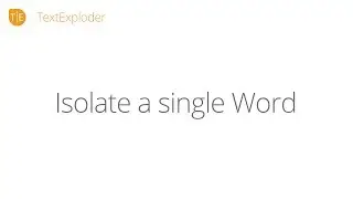 TextExploder Tutorial: Isolate Words