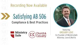 Webinar: Satisfying AB506 - Compliance & Best Practices | Church & Casualty Insurance Agency