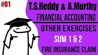 T.S.Reddy and A.Murthy |Financial accounting unit 8 fire insurance claim |other exercise sum 1&2