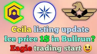 Ice network new update. Eagle network new update. ceila network new update. Eagle trading start.