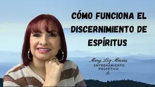 CÓMO FUNCIONA EL DISCERNIMIENTO DE ESPÍRITUS!!!