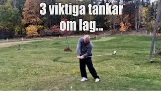 3 viktiga saker om lag...              Golftips med Marcus Edblad