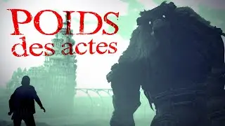 Le poids des actes face &agrave; Shadow of the Colossus.