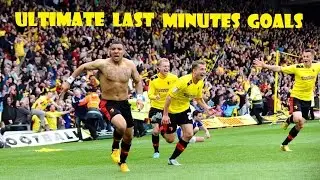 Ultimate Last Minutes Goals ● HD