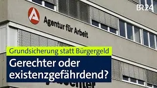 Grundsicherung statt Bürgergeld: Gerechter oder existenzgefährdend? | BR24