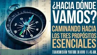 Tres Propósitos Esenciales