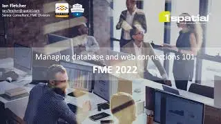 FME Platform - Managing Database and Web Connections 101