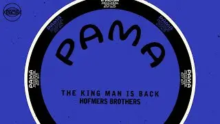 Hofmers Brothers - The King Man Is Back (Official Audio) | Pama Records