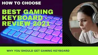 How to Choose Best Gaming Keyboard - Review 2021