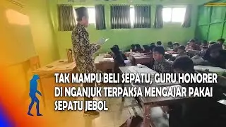 NGANJUK Tak Mampu Beli Sepatu, Guru Honorer Di Nganjuk Terpaksa Mengajar Pakai Sepatu Jebol