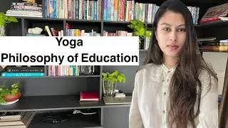 Yoga | Philosophy of Education | Indian Philosophy