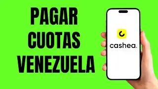 Como Pagar Mis Cuotas En Cashea (En Venezuela)