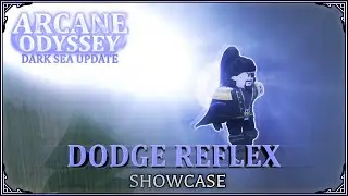 Dodge Reflex Showcase | Arcane Odyssey - Dark Sea Update