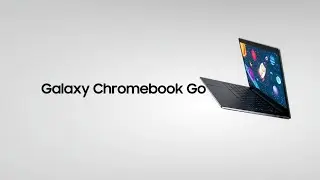 Samsung Galaxy Chromebook Go | Official Introduction