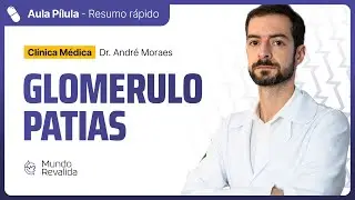 Glomerulopatias: Resumo Rápido das Síndromes Nefrótica e Nefrítica - Aula Pílula