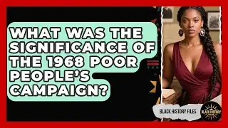 What Was the Significance of the 1968 Poor People&rsquo;s Campaign? | Black History Files News