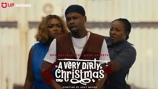 A Very Dirty Christmas (2025) &ndash; Official Trailer | Ini Edo | Nollywood Holiday Drama | UPreviews