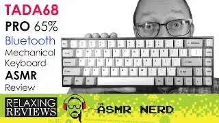 Relaxing Reviews | TADA68 Pro - PART 1 | 65% Bluetooth Mechanical Keyboard ASMR Review