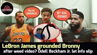 LeBron James grounded Bronny after weed video? Odell Beckham Jr. let info slip