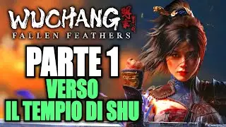 WUCHANG Fallen feathers gameplay ita #1 - L'inizio e i primi boss
