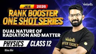Dual Nature of Radiation and Matter | Physics | JEE 2026 Rank Booster One Shot Series | Siva Sir