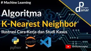 Mengenal Algoritma K-Nearest Neighbor & Contoh Penerapan Menggunakan Python (JupyterNotebook VSCode)