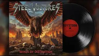 STEEL VULTURES - Wings of Destruction | [80s Inspired Heavy Metal]