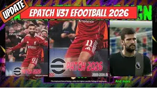 AKHIRNYA PATCH TERBAIK EFOOTBALL 2026 V5.2.2 UPDATE! TUTORIAL INSTALL EPATCH V37.0.0 🔥