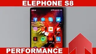 Elephone S8: Performance, Gaming & Benchmarks