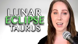 Lunar Eclipse in Taurus - SHOCKING!