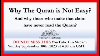 YT161 Why the Quran is NOT Easy? Why those who make that claim have never understood the Quran?