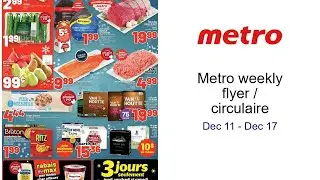 Metro weekly flyer / circulaire Dec 11 - Dec 17