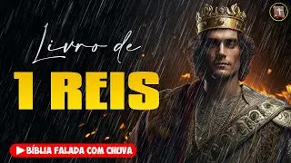 ✝️ 1 REIS - Antigo Testamento [Bíblia a Mensagem] 🌧️ Bíblia Falada com Chuva 👉 11