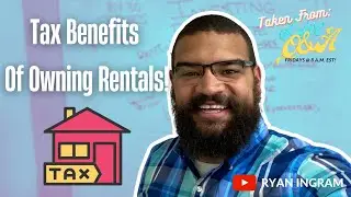 Tax Benefits Of Owning Rental Property | Ryan Ingram