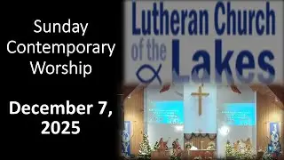December 7, 2025 LCOL Sunday Contemporary Worship (featuring Pastor Randy Duncan)