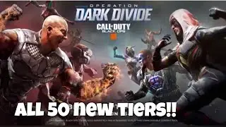 All 50 new tiers in operation Dark Divide,plus a weapon bribe opening