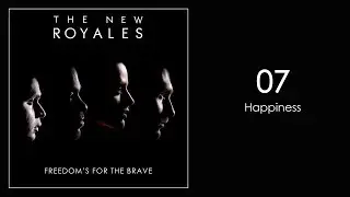 The New Royales - Happiness (Freedom's for the Brave)