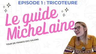 Le guide MicheLaine, Tour de France des salons : #1 TricotEure
