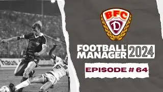 Football Manager 2024 | FM24 | BERLIN DYNAMO - Episode 64 (ANOTHER CUP RUN?)