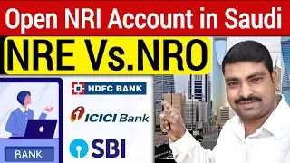 How To Open NRI Account in Saudi Arabia | NRE Vs. NRO Difference | ‎@Sadre Vlog