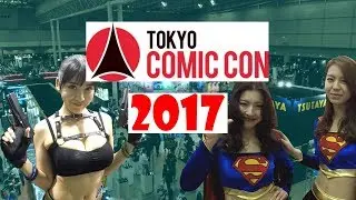 Tokyo Comic-Con 2017 COSPLAY & FIGURES, Makuhari Messe 東京コミコン2017年 コスプレやフィギュア編 幕張メッセ (GoPro Hero5)