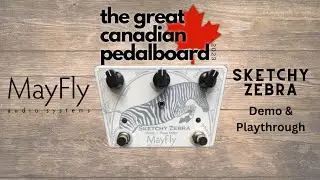 MayFly Audio Sketchy Zebra Pedal Demo | THE GREAT CANADIAN PEDALBOARD