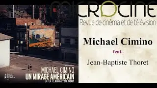 EN SALLES - Jean-Baptiste Thoret (Michael Cimino, un mirage am&eacute;ricain)