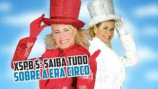 XUXA CIRCO | TUDO SOBRE A ERA DO XSPB 5
